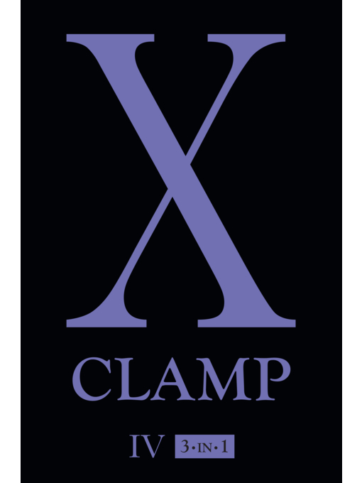 Title details for X (3-in-1 Edition), Volume 4 by CLAMP - Wait list